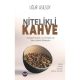 Nitelikli Kahve: Tarihçesi, İşlenmesi, Kavrulması, Demleme Yöntemleri, Uğur Asilsoy tarafından yazılan, kahve kitapları kategorisinde kahve bilimi ve kahve tarihi kitabı.